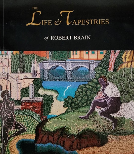 The Life & Tapestries of Robert Brain