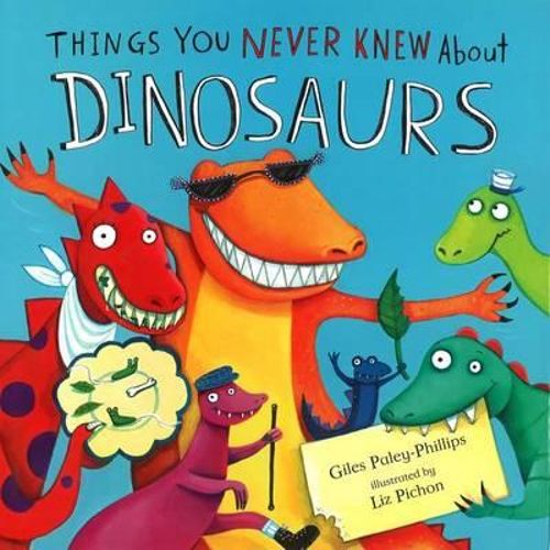 Things You Never Knew about Dinosaurs