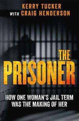 The Prisoner: How One Woman's Jail Term was the Making of Her