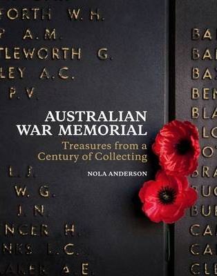 Australian War Memorial: Treasures from a Century of Collecting